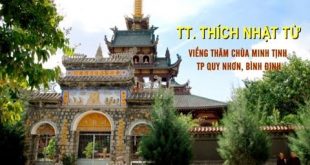 Thầy Nhật Từ viếng thăm chùa Minh Tịnh, TP Quy Nhơn, ngày 14-07-2018